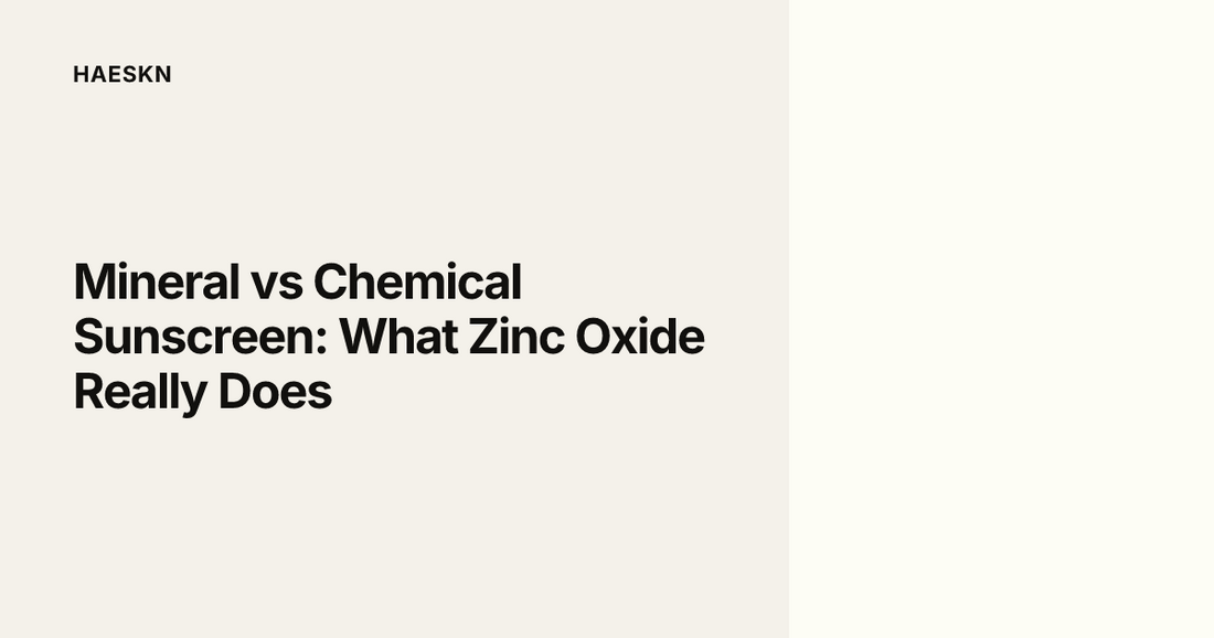 Mineral vs Chemical Sunscreen: What Zinc Oxide Really Does
