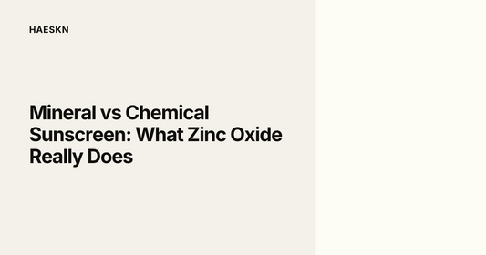 Mineral vs Chemical Sunscreen: What Zinc Oxide Really Does