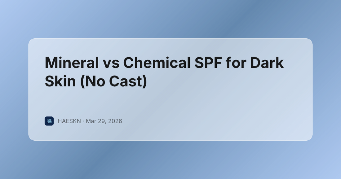 Mineral vs Chemical SPF for Dark Skin (No Cast)