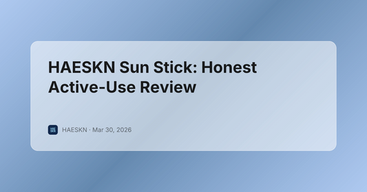 HAESKN Sun Stick: Honest Active-Use Review