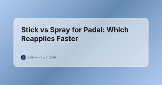 Stick vs Spray for Padel: Which Reapplies Faster